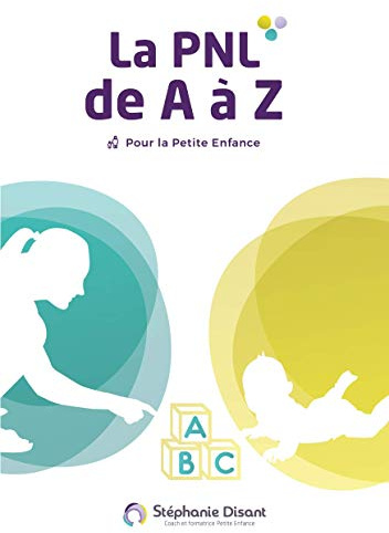La PNL de A à Z pour la Petite Enfance