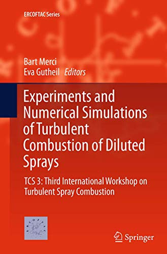 Experiments and Numerical Simulations of Turbulent Combustion of Diluted Sprays: TCS 3: Third International Workshop on Turbulent Spray Combustion (ERCOFTAC Series, 19)