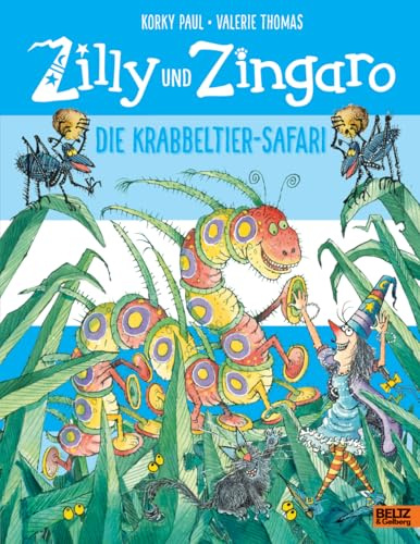 Zilly und Zingaro. Die Krabbeltier-Safari: Ein zauberhaftes Zilly und Zingaro-Bilderbuch