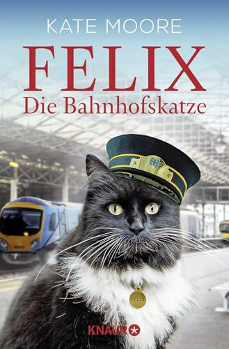 Felix - Die Bahnhofskatze: Der Bestseller (Die Bahnhofskatzen-Reihe)