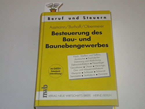 Besteuerung des Bau- und Baunebengewerbes: Hoch-, Strassen- und Tiefbau, Anstreicher, Dachdecker, Dämmung und Abdichtung, Elektroinstallateure, ... Stukkateure, Zimmerer (Beruf und Steuern)
