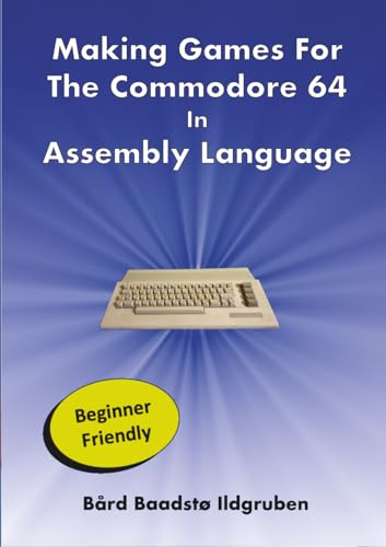 Making Games For The Commodore 64 In Assembly Language PAPERBACK
