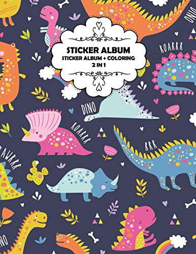 Sticker Album: Sticker Album: 2 in 1, Sticker Book + Coloring Book, 90 blank Pages for Collecting and Coloring, Softcover, Size: 8.5x11, Permanent Paper, Cover: Dinosaur