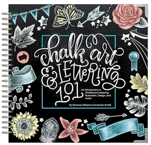 Chalk Art and Lettering 101: An Introduction to Chalkboard Lettering, Illustration, Design, and More - Ebook