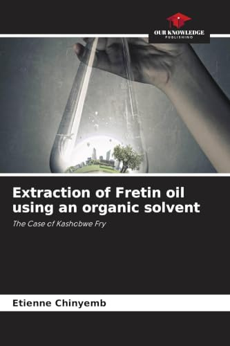 Extraction of Fretin oil using an organic solvent: The Case of Kashobwe Fry