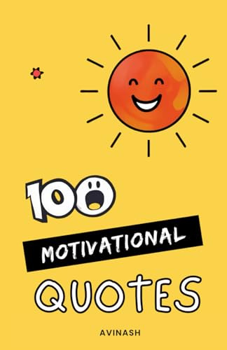 100 Motivational Quotes (100 Quotes)