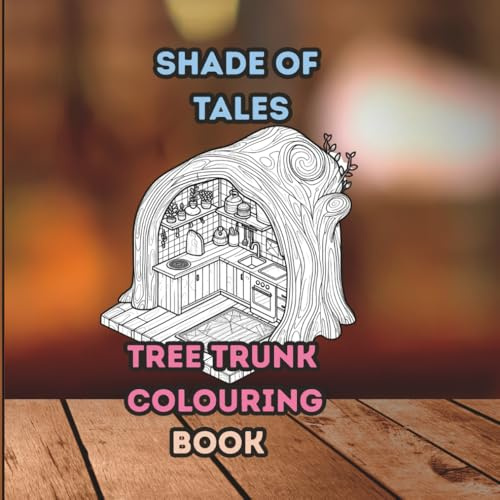Shade of Tales: Storybook Treehouse Homes to Colour (Timber Hollow Chronicles)
