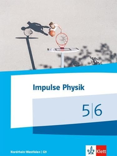 Impulse Physik 5/6. Ausgabe Nordrhein-Westfalen: Schulbuch Klassen 5/6 (G9) (Impulse Physik. Ausgabe für Nordrhein-Westfalen ab 2019)