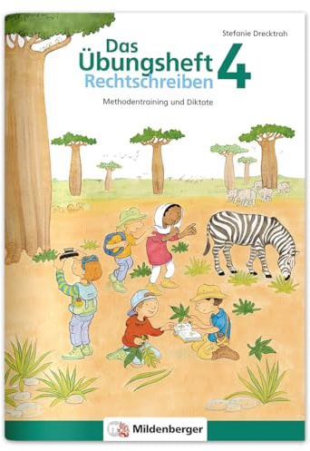 Das Übungsheft Rechtschreiben 4: Methodentraining und Diktate: Methodentraining und Diktate, Deutsch, Klasse 4