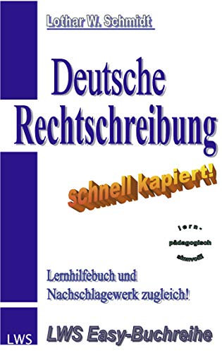 Deutsche Rechtschreibung - schnell kapiert!: Der nützliche Deutsch-Helfer