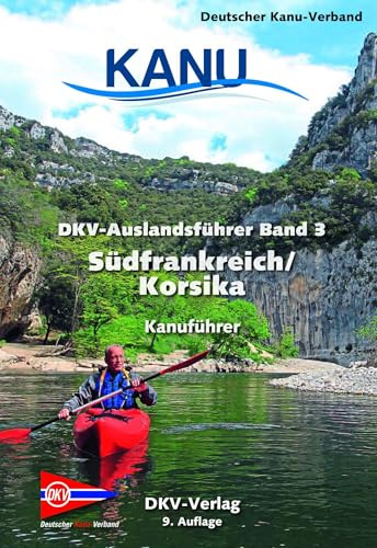 DKV-Auslandsführer Bd. 3 Südfrankreich/Korsika: Kanuführer