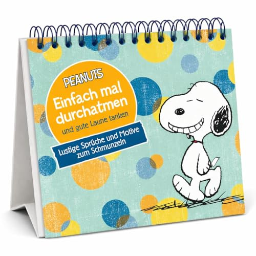 Peanuts - Einfach mal durchatmen und gute Laune tanken - Lustige Sprüche und Motive zum Schmunzeln: Spiralaufsteller mit 62 Motiven und Sprüchen