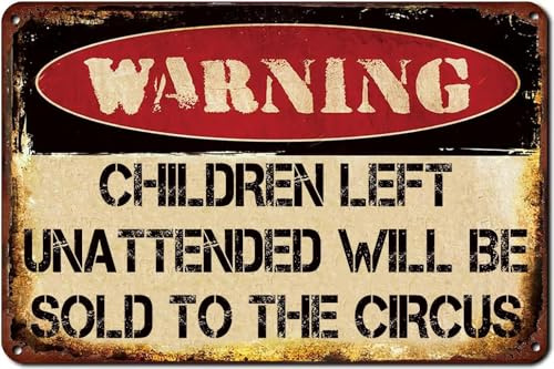 Metall-Blechschild im Vintage-Stil, Aufschrift Children Left Unattended Will Be Sold To The Circus, lustiges Warnschild, Wandkunst, Dekor, Plakette für Haus, Hof, Garage, Kühlraum, Bauernhof, Garten