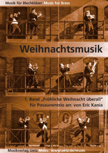 Weihnachtsmusik. 1. Band: Fröhliche Weihnacht überall. Deutsche Advents- und Weihnachtsmusik für Posaunentrio