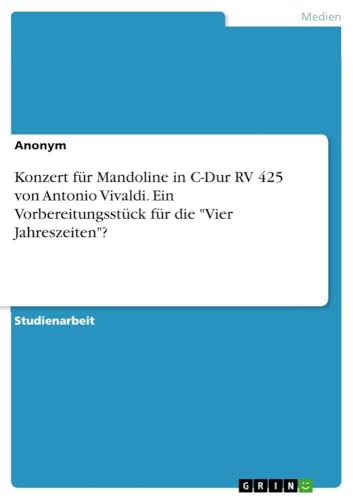 Konzert für Mandoline in C-Dur RV 425 von Antonio Vivaldi. Ein Vorbereitungsstück für die Vier Jahreszeiten?