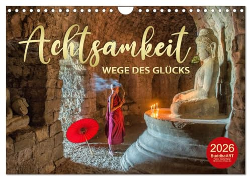 ACHTSAMKEIT - Wege des Glücks (Wandkalender 2026 DIN A4 quer), CALVENDO Monatskalender: Ratgeber für ein achtsames Leben (CALVENDO Glaube)