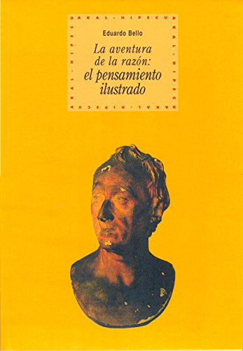 La aventura de la razón: El Pensamiento Ilustrado: 28 (Historia del pensamiento y la cultura)