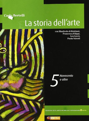La storia dell'arte. Per le Scuole superiori. Con espansione online. Novecento e XXI secolo (Vol. 5)