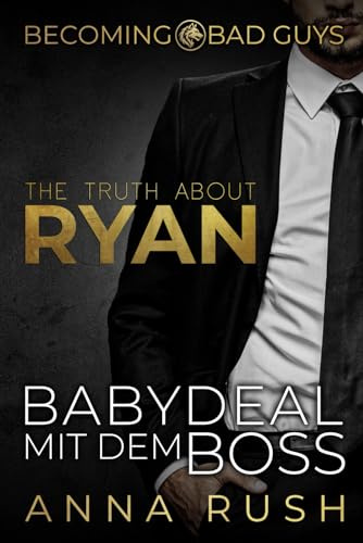 The Truth about Ryan – Babydeal mit dem Boss (Becoming Bad Guys)