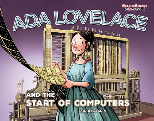 Ada Lovelace and the Start of Computers (Graphic Science Biographies)