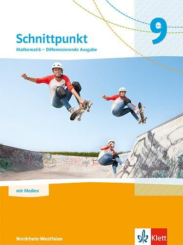 Schnittpunkt Mathematik 9. Differenzierende Ausgabe Nordrhein-Westfalen: Schulbuch mit Medien Klasse 9 (Schnittpunkt Mathematik. Differenzierende Ausgabe für Nordrhein-Westfalen ab 2022)