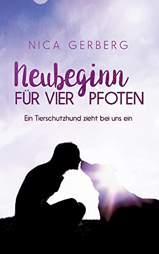 Neubeginn Für Vier Pfoten: Ein Tierschutzhund zieht bei uns ein