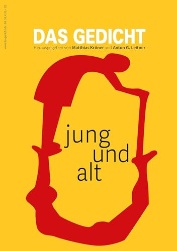 Das Gedicht. Zeitschrift /Jahrbuch für Lyrik, Essay und Kritik / DAS GEDICHT Bd. 33: jung & alt
