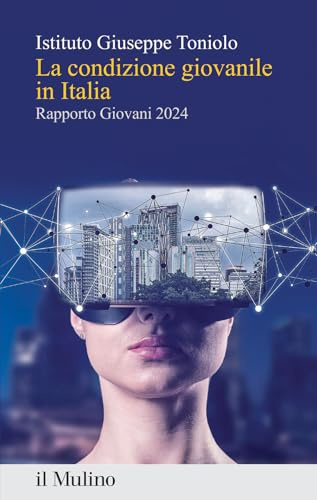 La condizione giovanile in Italia. Rapporto giovani 2024