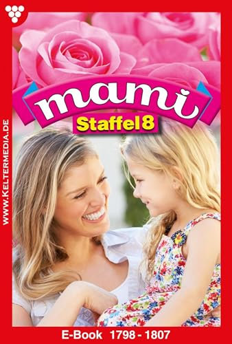 E-Book 1798-1807: Mami Staffel 8 – Familienroman