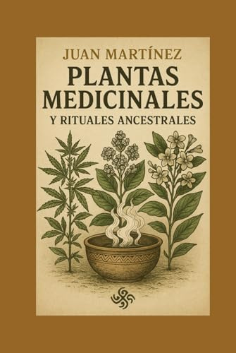 Plantas Medicinales y Rituales Ancestrales