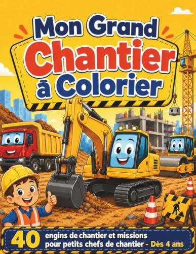 Mon Grand Chantier à Colorier: Livre de coloriage engins de chantier pour enfants dès 4 ans