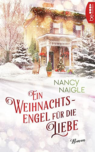 Ein Weihnachtsengel für die Liebe (Weihnachten, Winter und die Liebe 3)