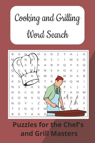 Cooking and Grilling Word Search Puzzle Book: Savor the Flavor with Every Word You Find: Easy-to-Read Print about Cooking, Grilling, Sizzling and More ... Gift for Chef's, Grill Master and Free Time.