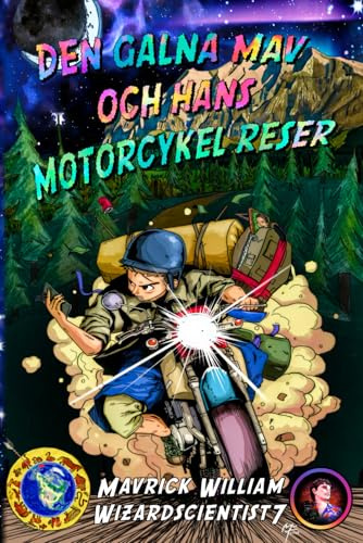 Den Galna Mav och hans Motorcykel Reser: Bok 1: Alaska