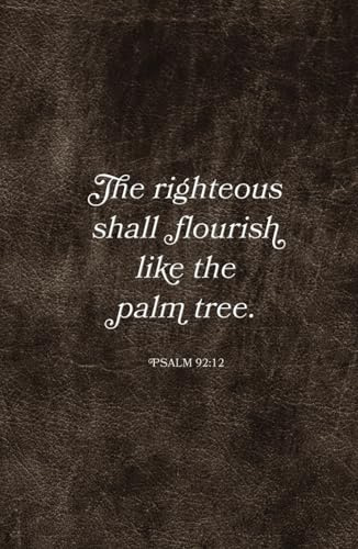 Christian Journal Gifts | Psalm 92:12: The Righteous Shall Flourish, Scripture Notebook Diary For Men, Women, Teens | Inspirational Bible Quote Brown ... Pages for Writing Notes, Compact Handy Size