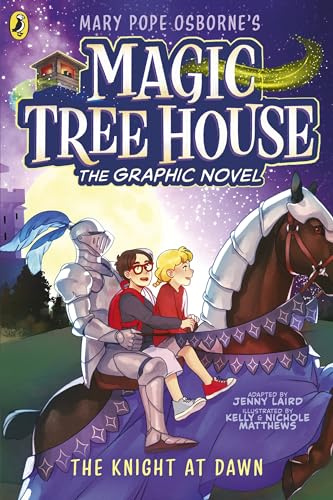 Magic Tree House: The Knight at Dawn: A graphic novelisation of the bestselling children's fantasy series