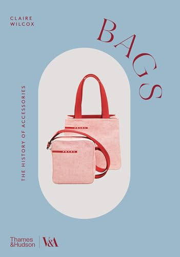 Bags (Victoria and Albert Museum): The History of Accessories