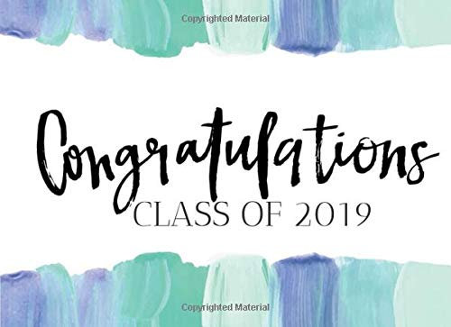 Congratulations Class Of 2019: Message Guest Book, Keepsake, Scrapbook, Memory Year Book | High School, College, University Gifts For Friends, ... Pages & Quotes | 8.25”x6” (Graduation Gifts)