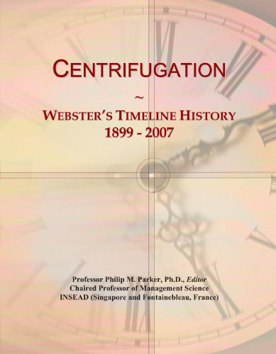 Centrifugation: Webster's Timeline History, 1899 - 2007