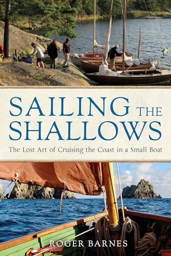 Sailing the Shallows: The lost art of cruising the coast in a small boat