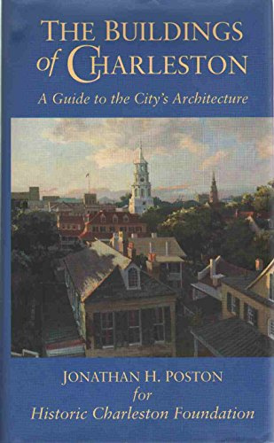 The Buildings of Charleston: A Guide to the City's Architecture
