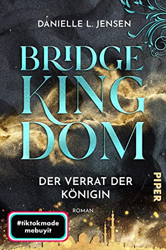 Bridge Kingdom - Der Verrat der Königin: Roman | Der fesselnde TikTok-Erfolg aus den USA