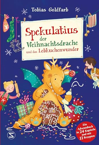 Spekulatius, der Weihnachtsdrache. Spekulatius und das Lebkuchenwunder: Ein Adventsbuch in 24 Kapiteln | Adventskalender Adventsbuch zum Vorlesen mit Plätzchenrezepte vom Weihnachtsdrachen Spekulatius