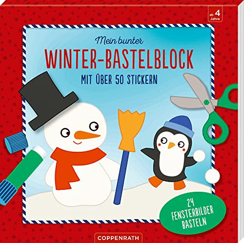 Mein bunter Winter-Bastelblock: Mit über 50 Stickern, 24 Fensterbilder basteln