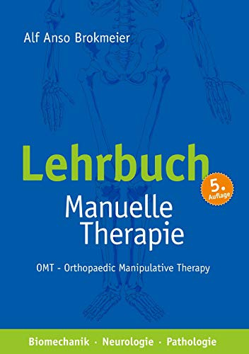 Lehrbuch Manuelle Therapie: OMT - Orthopaedic Manipulative Therapy - Biomechanik - Neurologie - Pathologie
