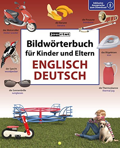 Bildwörterbuch für Kinder und Eltern Englisch-Deutsch: 900 Wörter. Inklusive Aussprache zum Download (Bildwörterbücher)