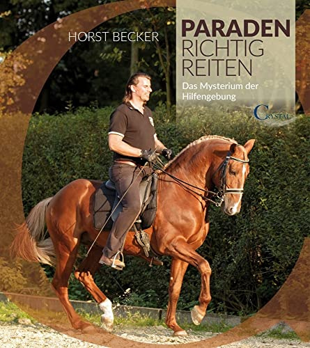 Paraden richtig reiten: Das Mysterium der Hilfengebung