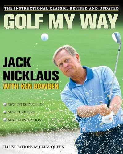 Golf My Way: The Instructional Classic, Revised and Updated