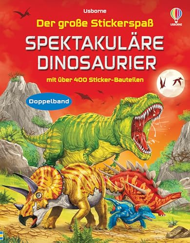Der große Stickerspaß: Spektakuläre Dinosaurier: Stickerheft-Doppelband mit über 400 Stickern für mehr als 30 Dinos – für Kinder ab 5 Jahren (Der-große-Stickerspaß-Reihe)