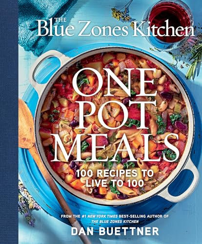 The Blue Zones Kitchen One Pot Meals: 100 Recipes to Live to 100